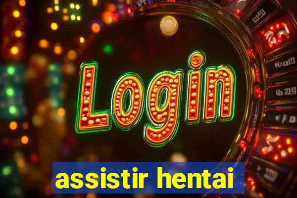 assistir hentai